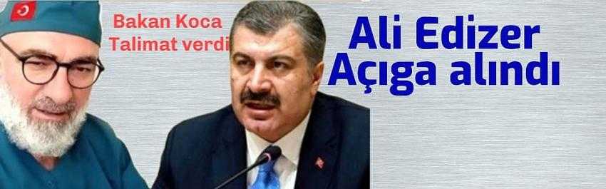 Ali Edizer, tabiplik görevinden de açığa alındı